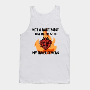 Not A Narcissist Just In Love With My Inner Demons Tank Top